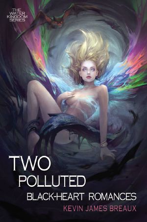 [Water Kingdom 02] • Two Polluted Black-Heart Romances